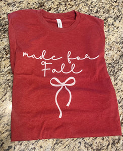 Made For Fall Tshirt